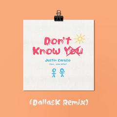 Don't Know You (DallasK Remix)