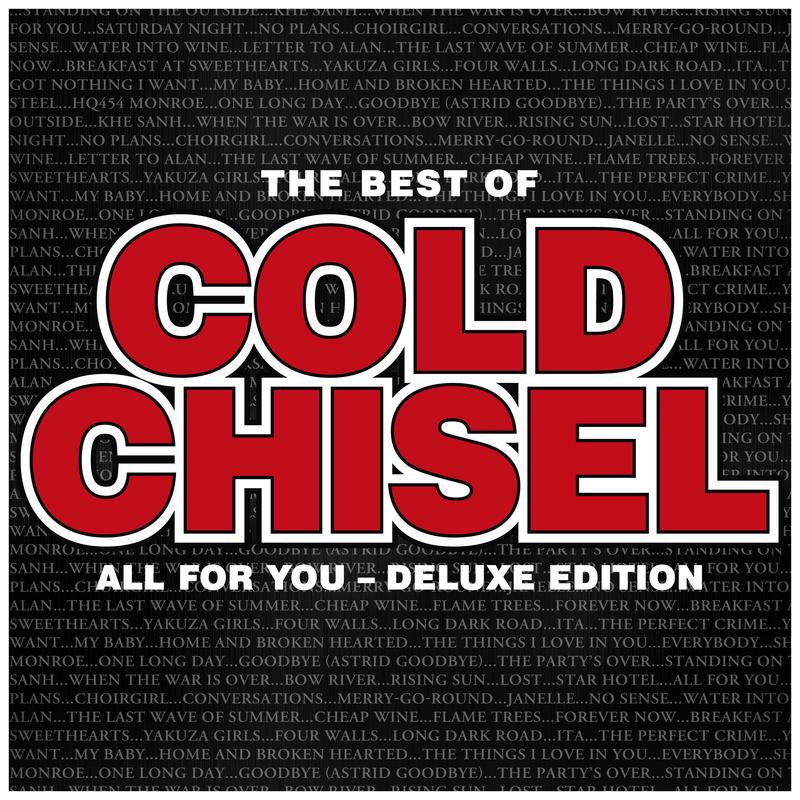 The Best Of Cold Chisel: All For You (Deluxe)