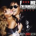 F*** Me I'm Famous! Ibiza Mix 2009专辑
