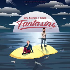 Fantasias - Farruko & Rauw Alejandro (unofficial Instrumental) 无和声伴奏 （升1半音）
