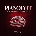 Pianofy It, Vol. 4 - Top 40 Hits Played On Piano专辑