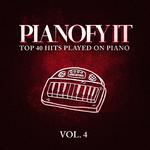 Pianofy It, Vol. 4 - Top 40 Hits Played On Piano专辑