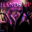 Yutise - Hands Up (Original Mix)专辑