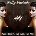 Nothing At All To Me (Nelly Furtado Cover)