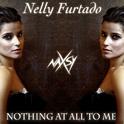 Nothing At All To Me (Nelly Furtado Cover)专辑