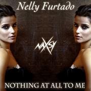 Nothing At All To Me (Nelly Furtado Cover)