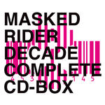 MASKED RIDER DECADE COMPLETE CD-BOX 专辑