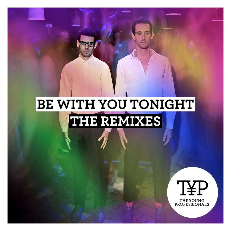 The Young Professionals - Be With You Tonight (TYP Radio Mix)