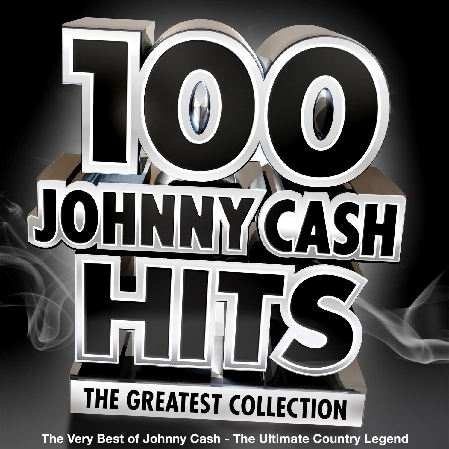 100 Johnny Cash Hits – The Greatest Collection - The Very Best of Johnny Cash - The Ultimate Country专辑