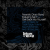 Neurotic Drum Band - Get Back into Yourself (Eli Escobar Remix)