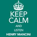 Keep Calm and Listen Henry Mancini专辑
