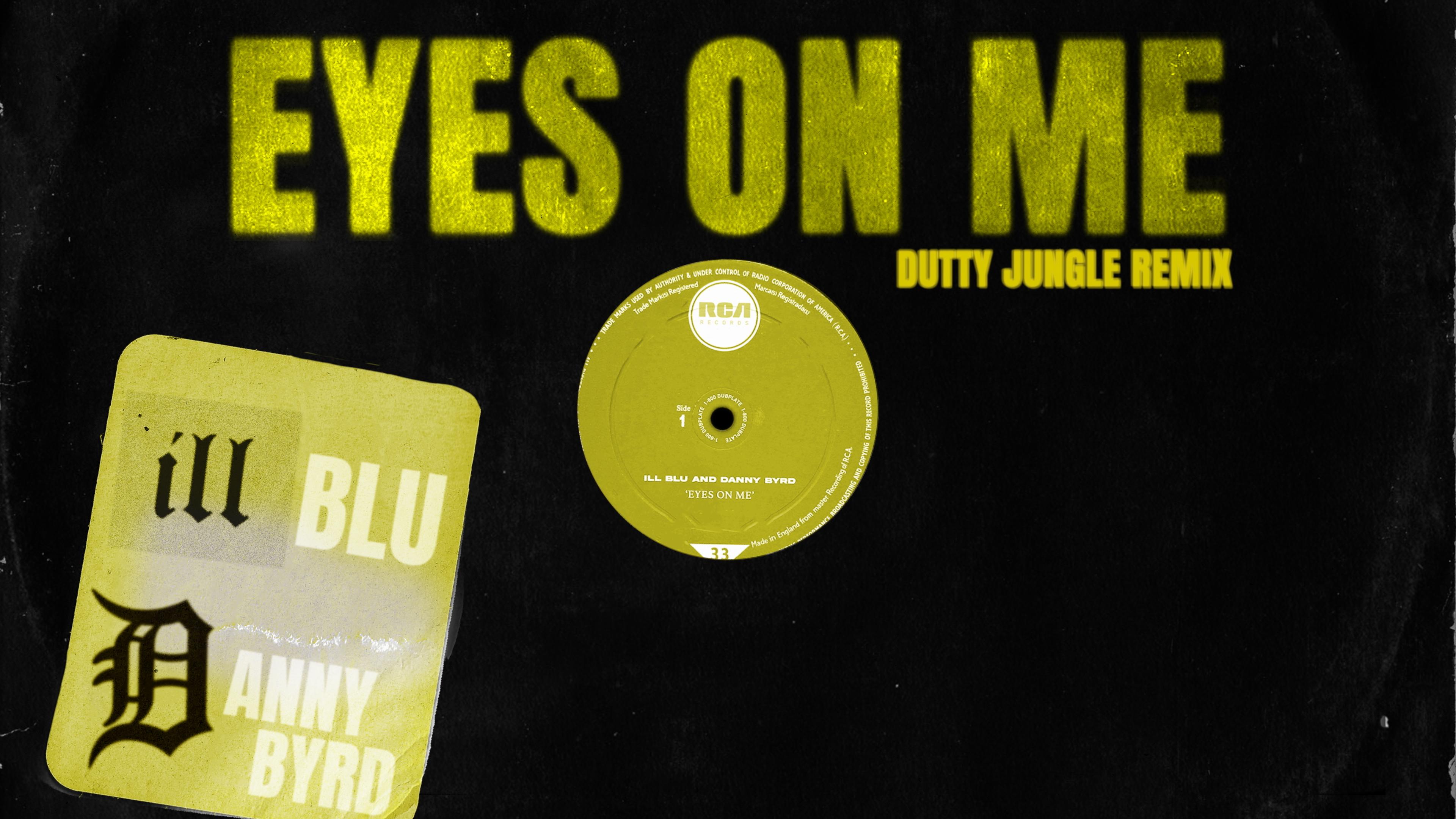 Eyes On Me (Dutty Jungle Remix - Visualiser) - Ill Blu - 高清MV - 网易云音乐