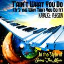 T'ain't What You Do (It's the Way That You Do It) [In the Style of Swing - The Movie] [Karaoke Versi专辑