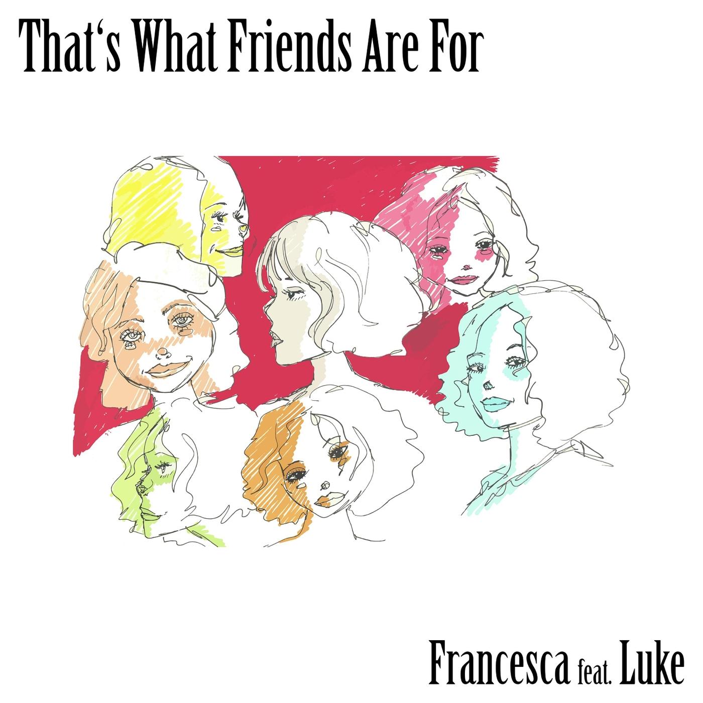 That's What Friends Are For (feat. Luke)