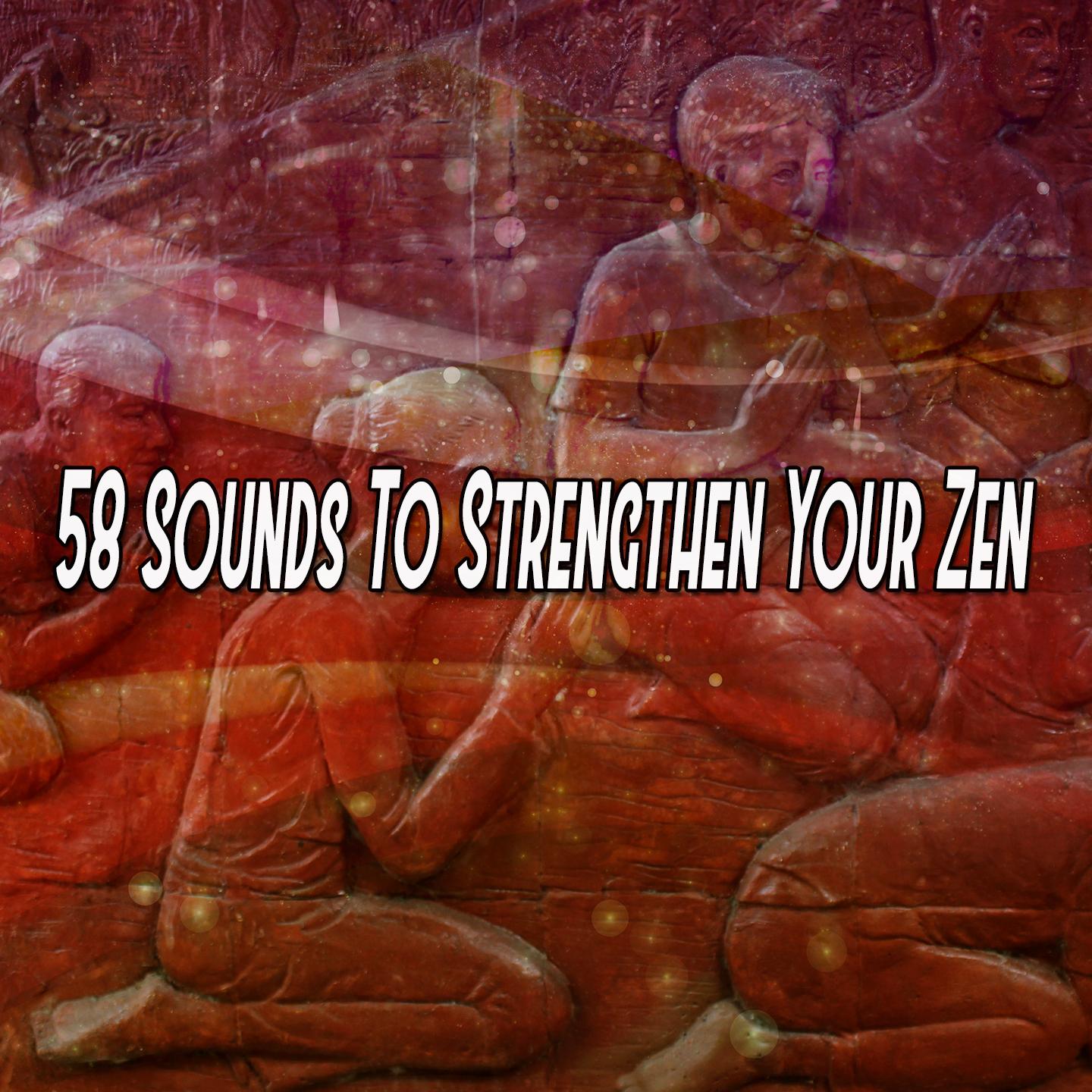 58 Sounds To Strengthen Your Zen专辑