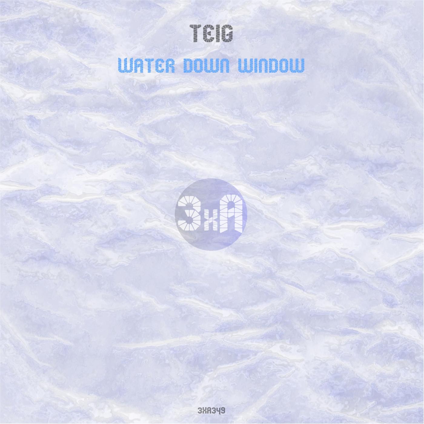 Teig - Water Down Window