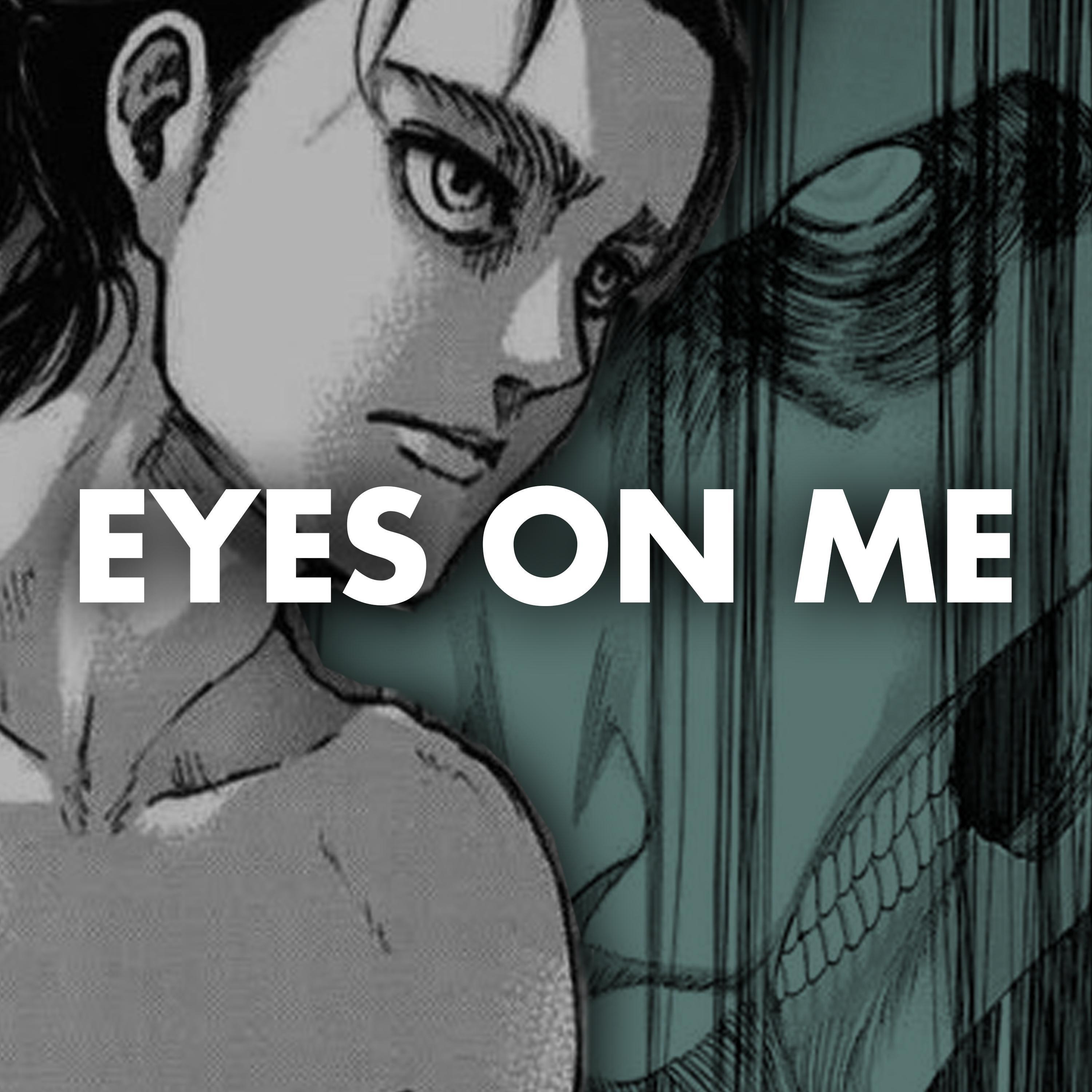 Eyes On Me (Eren Jaeger Rap) (feat. McGwire)