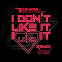 I Don't Like It, I Love It (Elvis Suarez & Neal Jackson Remix)专辑