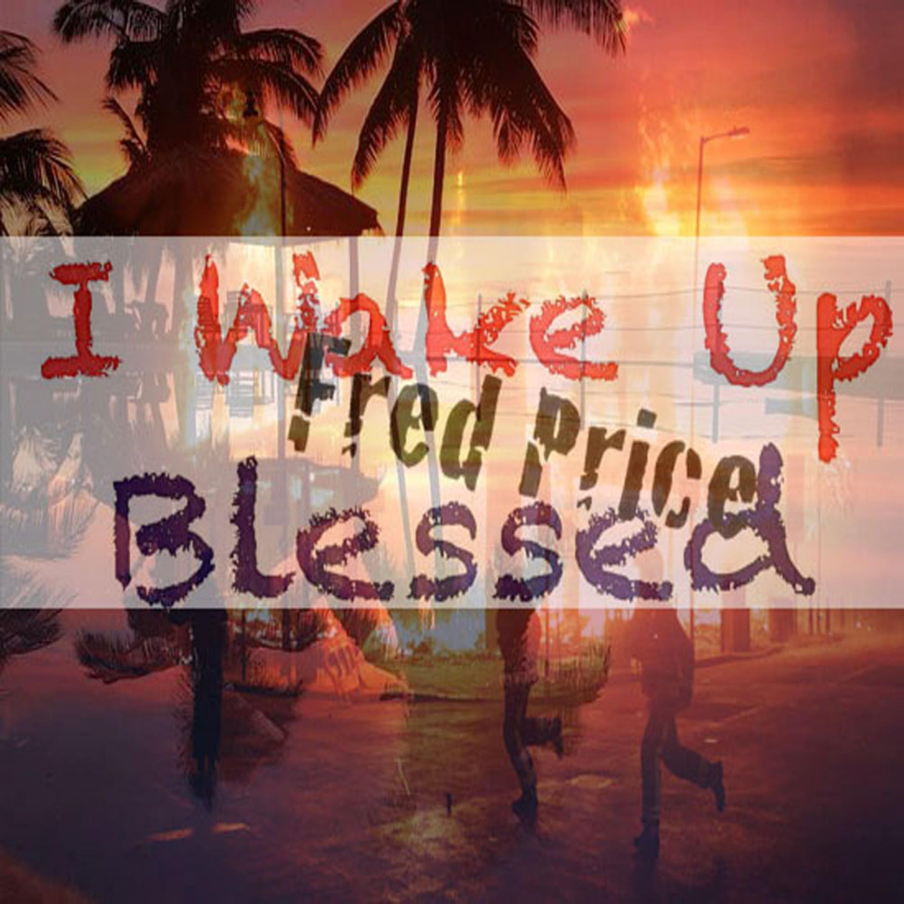 I Wake Up Blessed