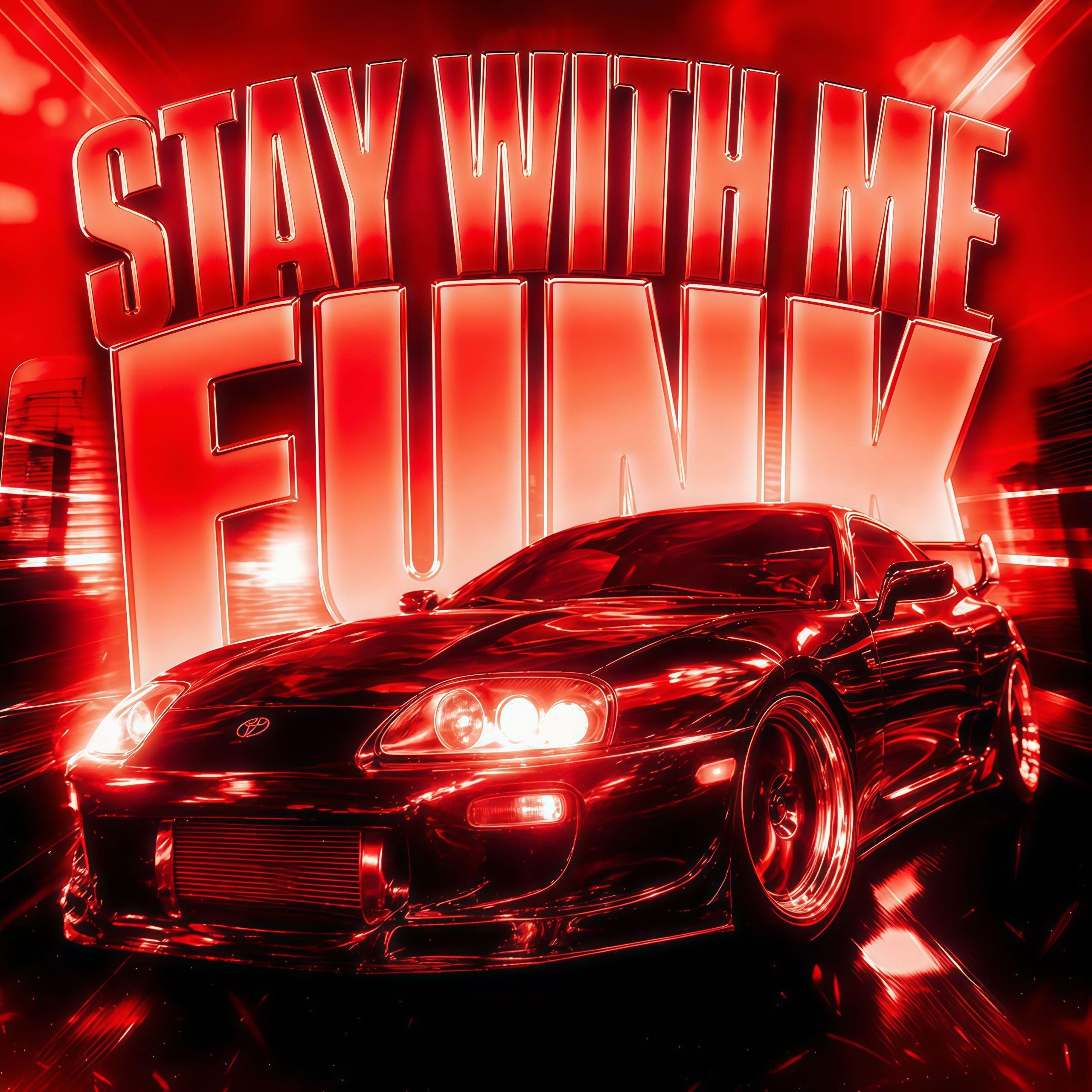 STAY WITH ME FUNK!