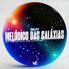 MC VITINHO DO HELIPA - Beat Melódico das Galáxias