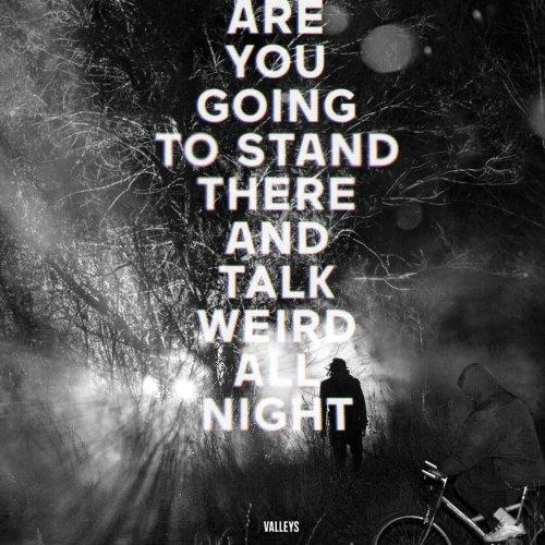 Are You Going To Stand There & Talk Weird All Night?
