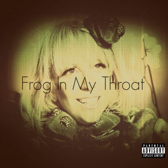 Frog In My Throat