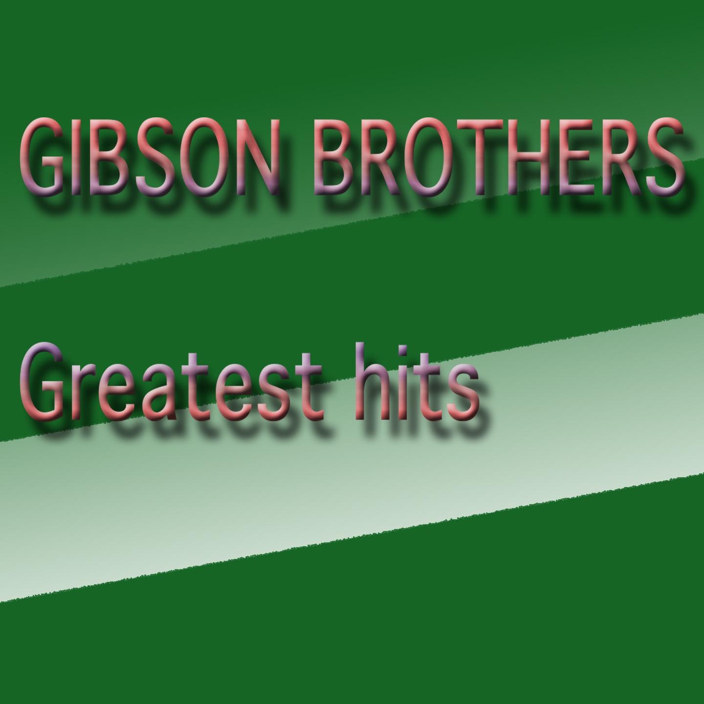 Gibson Brothers Greatest Hits专辑