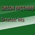 Gibson Brothers Greatest Hits