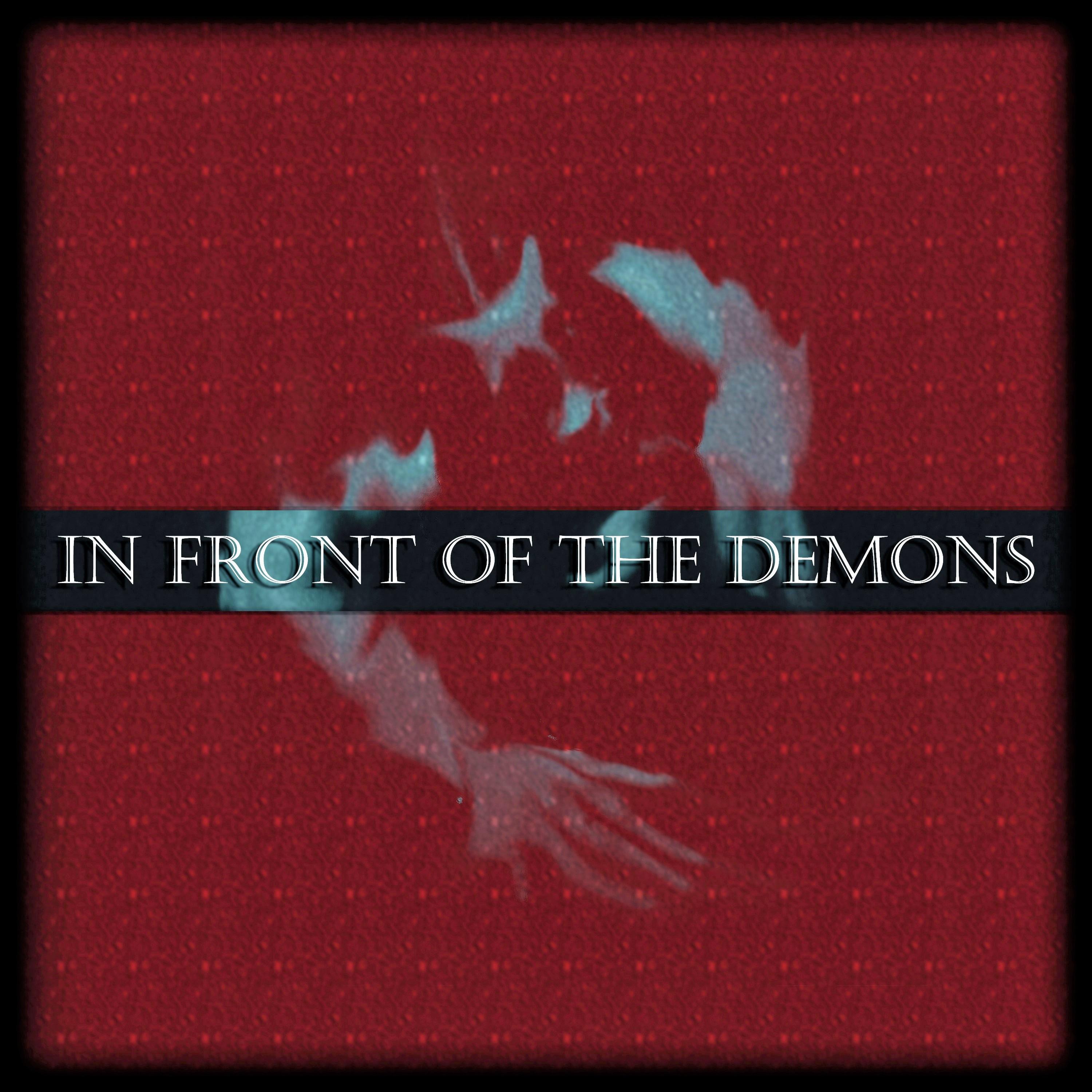 In front of the demons