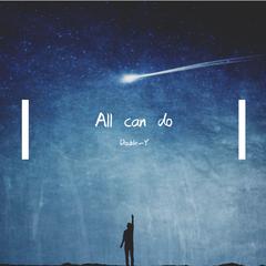 All can do(prod.by 毒猫毒猫）