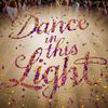 Deep Music - Dance in This Light