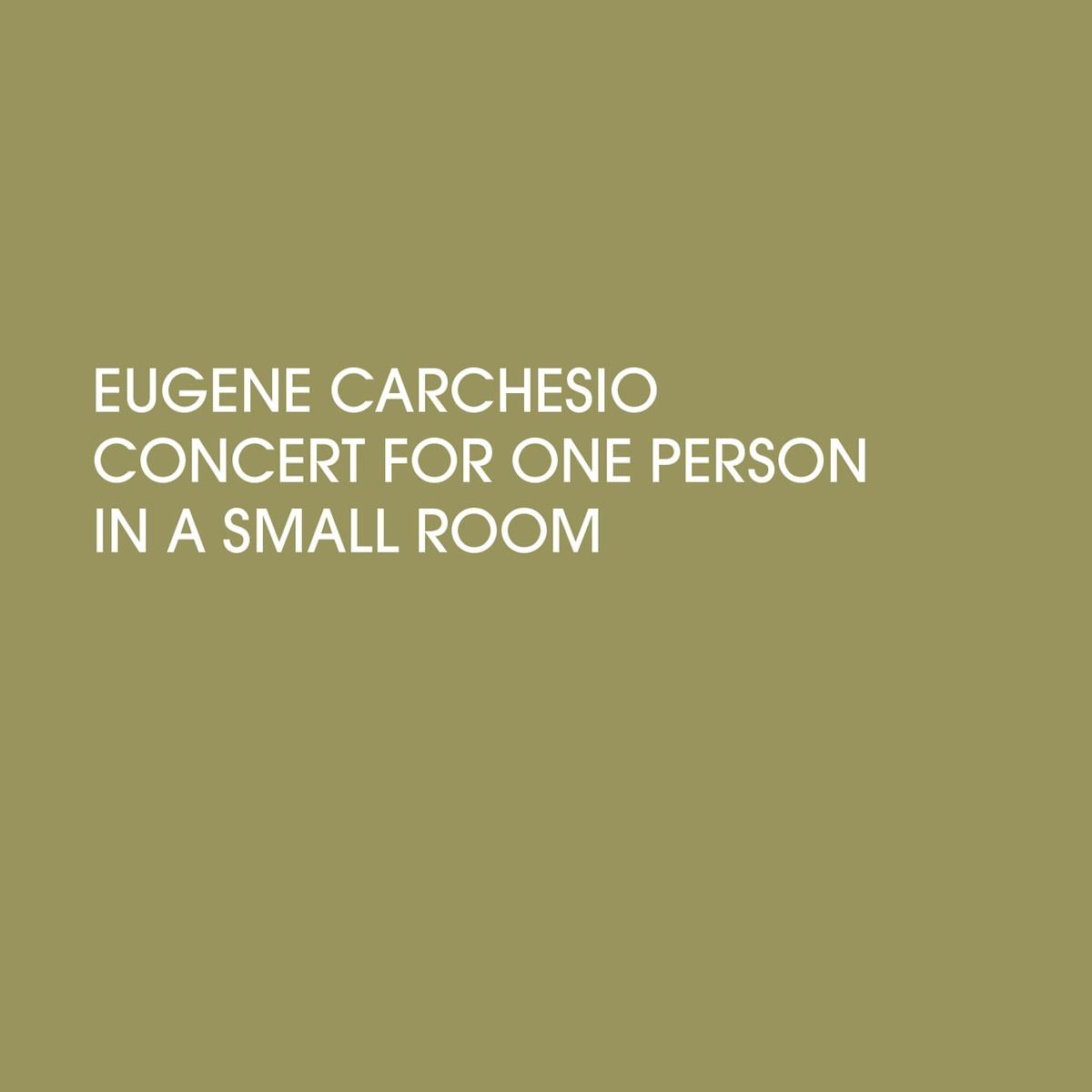Concert for One Person in a Small Room