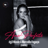 Marcella Fogaça - Amor Perfeito (dg3 Remix)