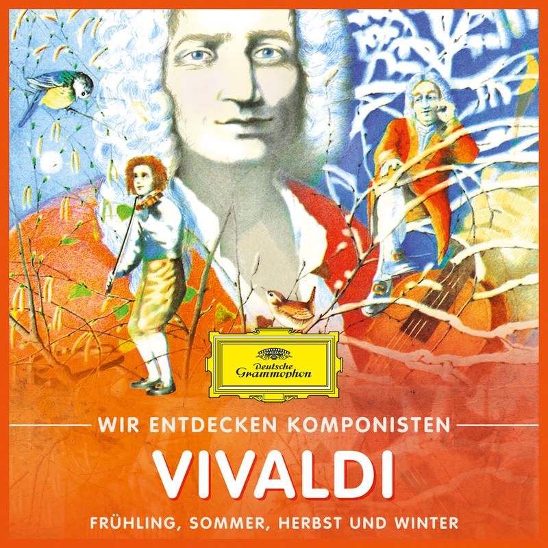 Wir entdecken Komponisten: Antonio Vivaldi – Frühling, Sommer, Herbst und Winter