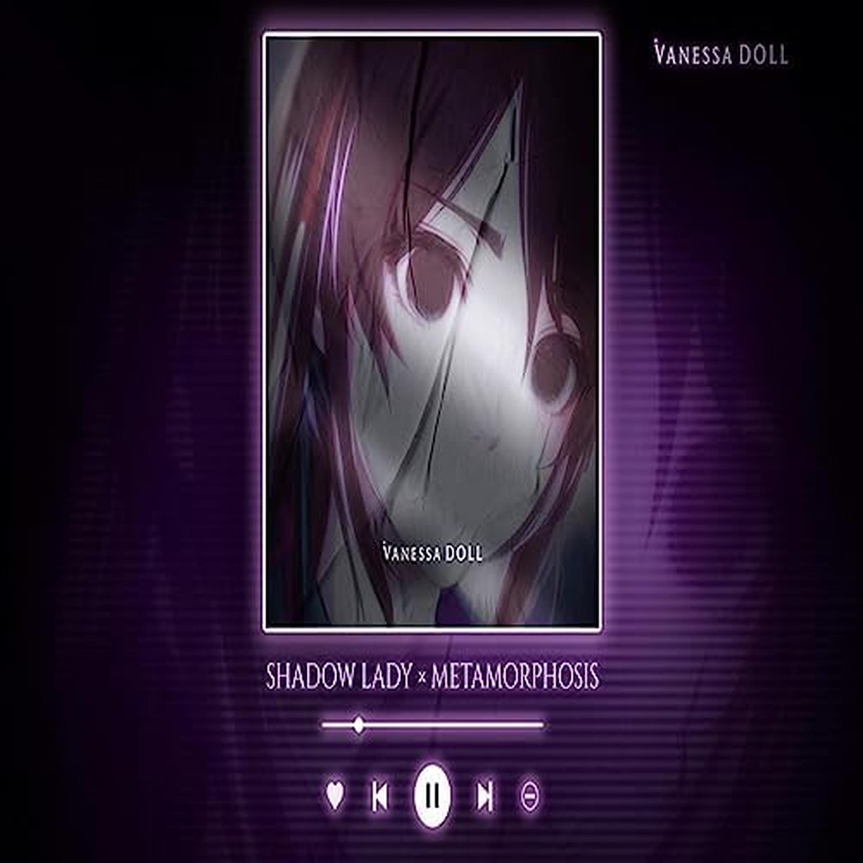 Shadow Lady x Metamorphosis