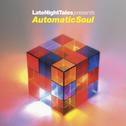 Late Night Tales Presents Automatic Soul (Selected and Mixed by Groove Armada's Tom Findlay)专辑