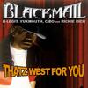 Blackmail - Thatz West for You