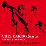 Chet Baker Quartet with Russ Freeman: The Legendary 1956 Session (Bonus Track Version)专辑