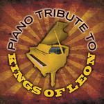 Kings of Leon Piano Tribute (Piano Tribute To Kings Of Leon )专辑
