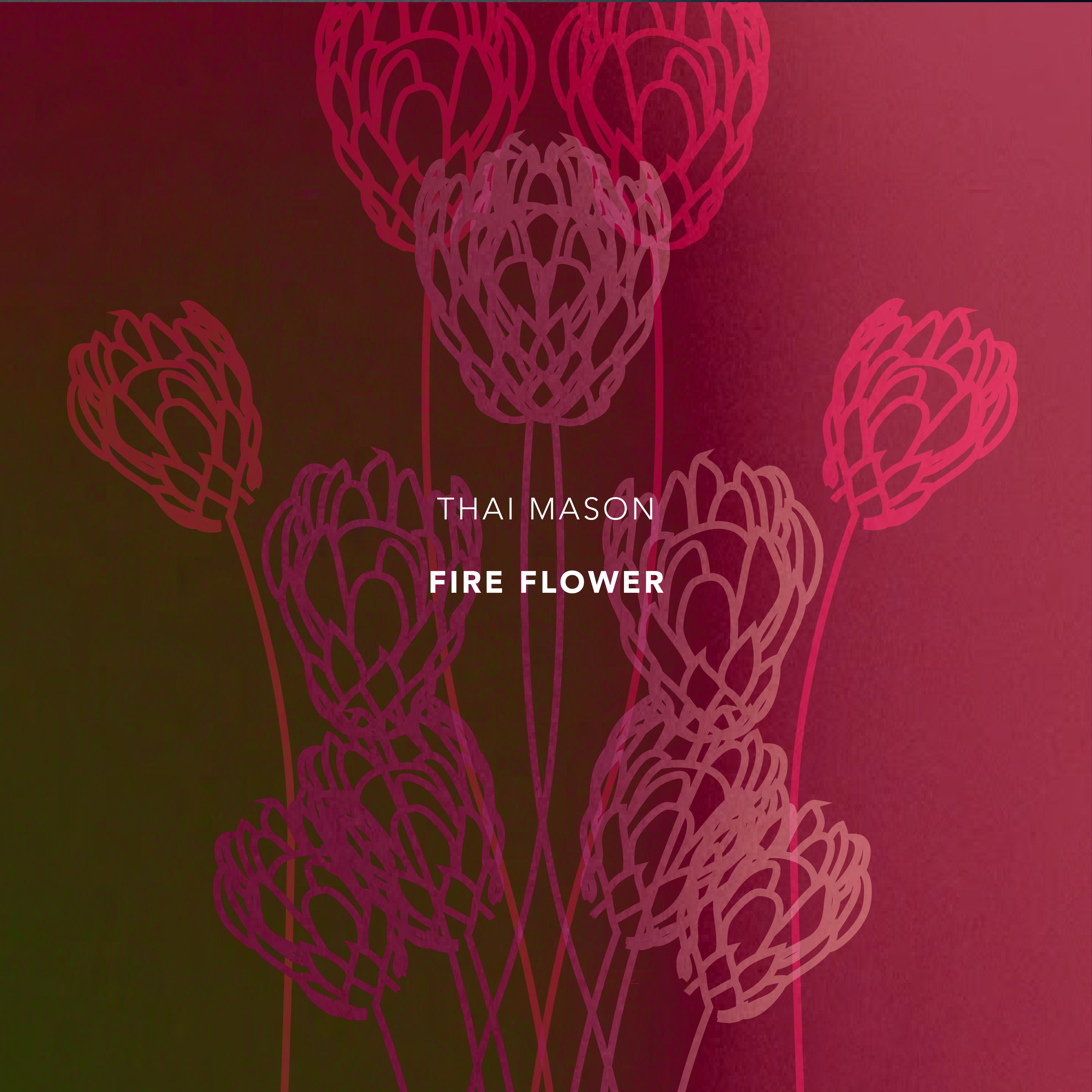 Thai Mason - Fire Flower