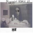 PLÆYGIRL REMIX EP