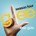 Little Girls (Glee Cast Version) - Single专辑