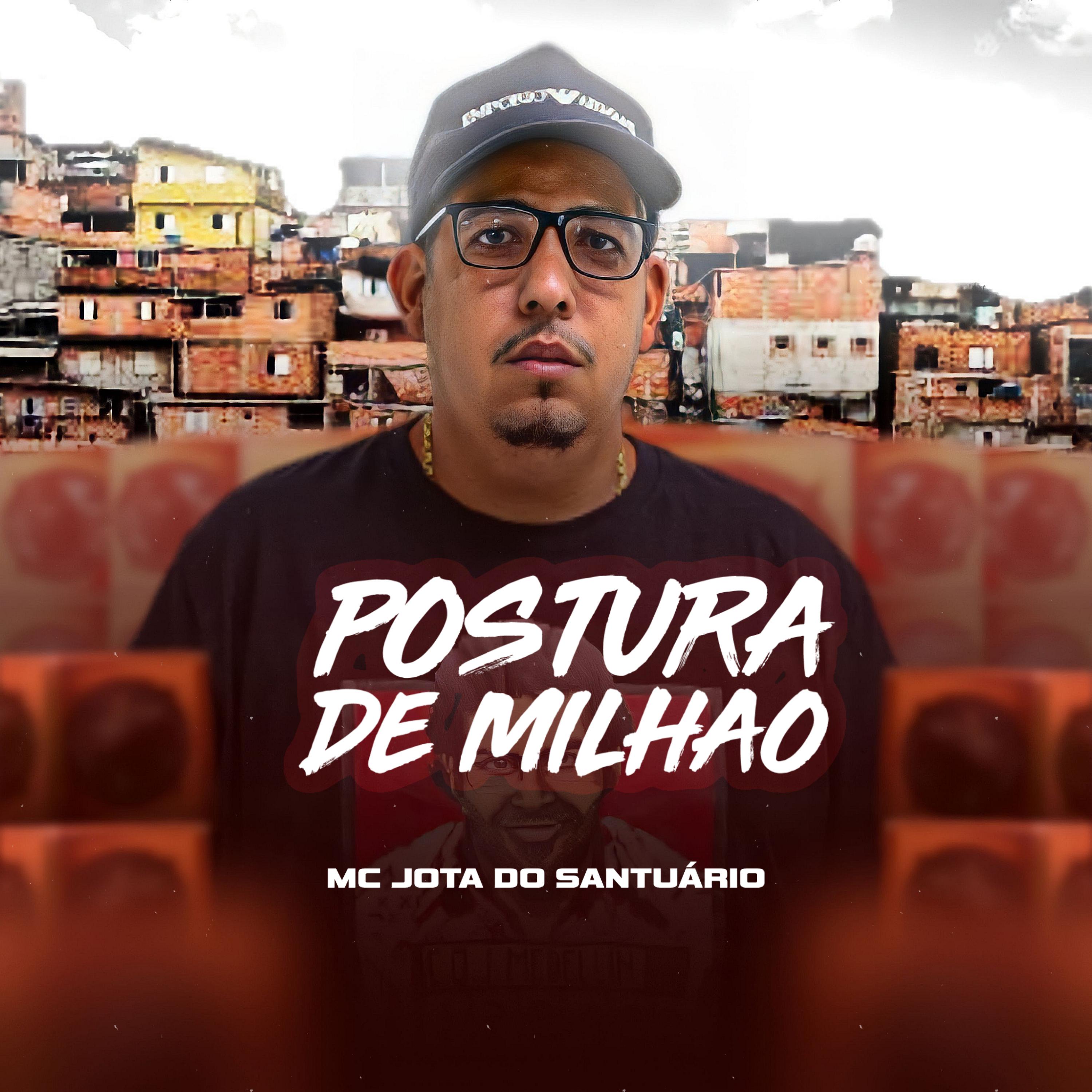 MC JOTA DO SANTUÁRIO - Postura de Milhão