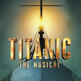 Titanic: The Musical泰坦尼克号 音乐剧