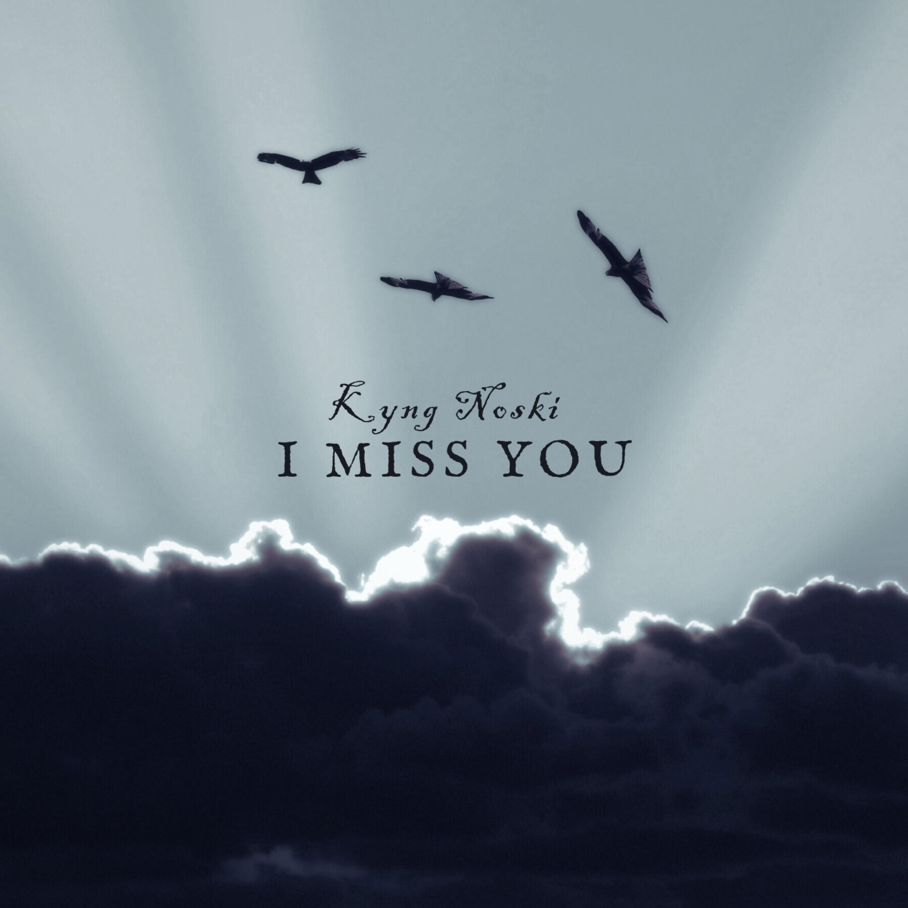 Kyng Noski - I Miss You