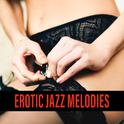 Erotic Jazz Melodies专辑