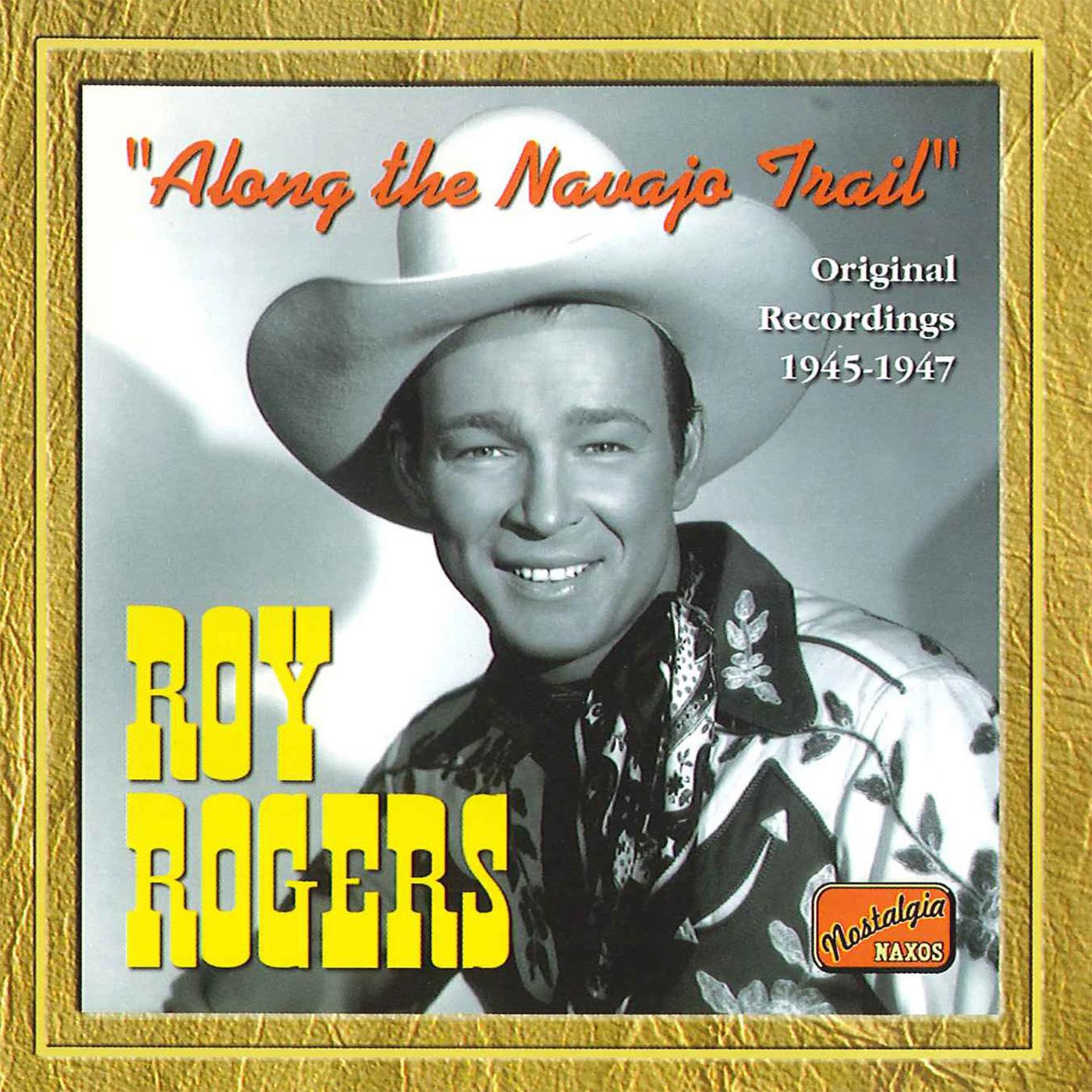 ROGERS, Roy: Along the Navajo Trail (1945-1947)