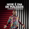 Hoje é Dia de Maldade (Flamengo x Corinthians)