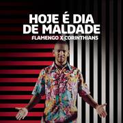 Hoje é Dia de Maldade (Flamengo x Corinthians)